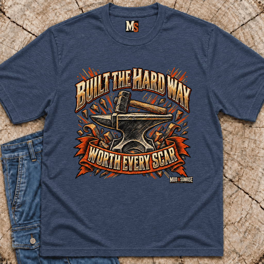 Built the Hard Way - Worth Every Scar T-shirt