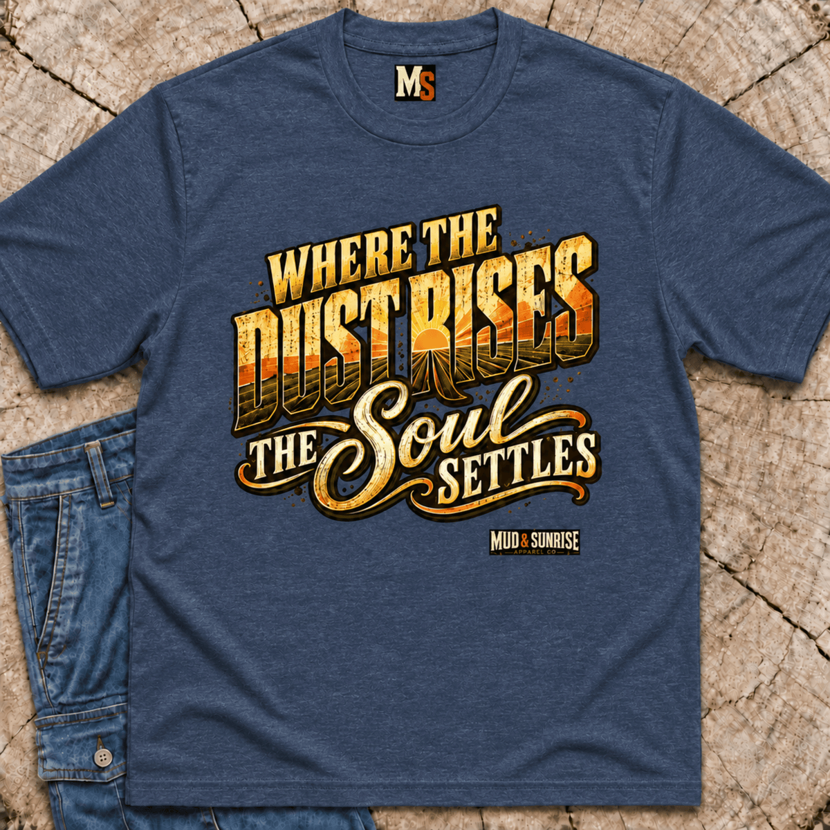 Where the dust rises, the Soul Settles T-shirt