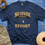 No spark without effort T-shirt