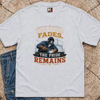 The work fades, the pride remains T-shirt