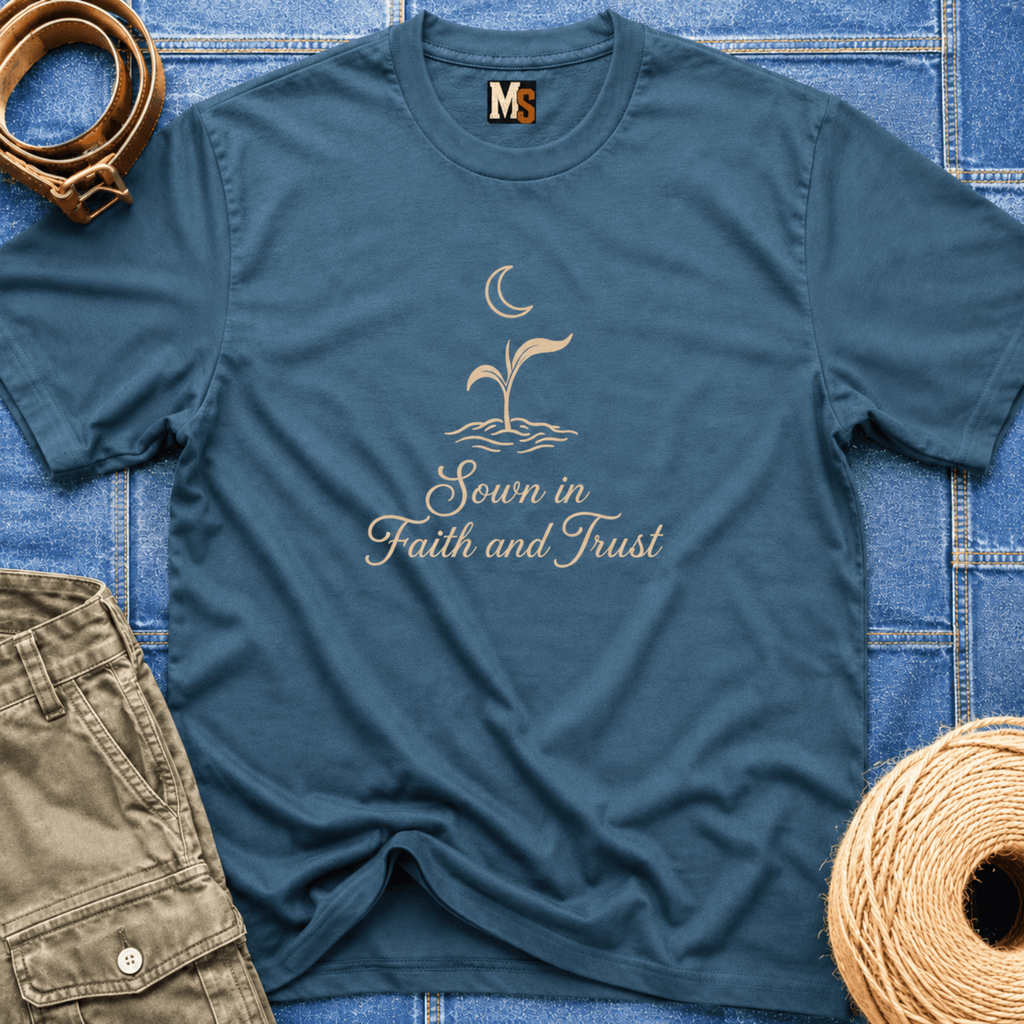 Sown in Faith and Trust T-shirt