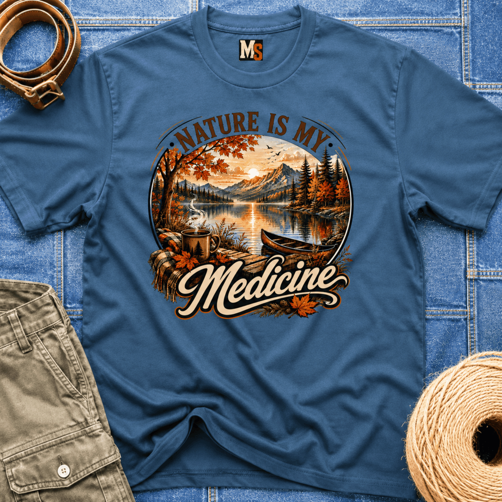 Nature is my Medicine - Fall T-shirt