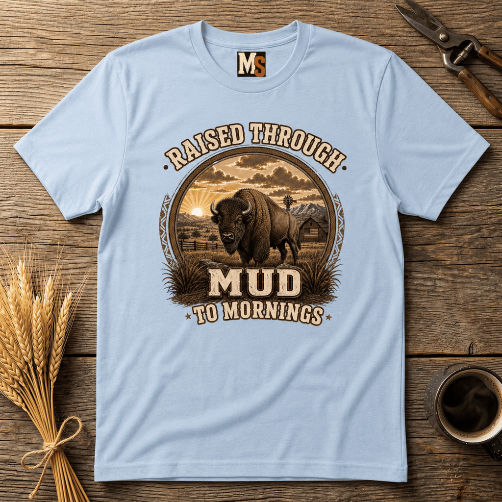 Raised through Mud to Mornings T-shirt