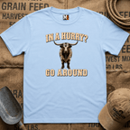 In a Hurry? Go Around T-shirt