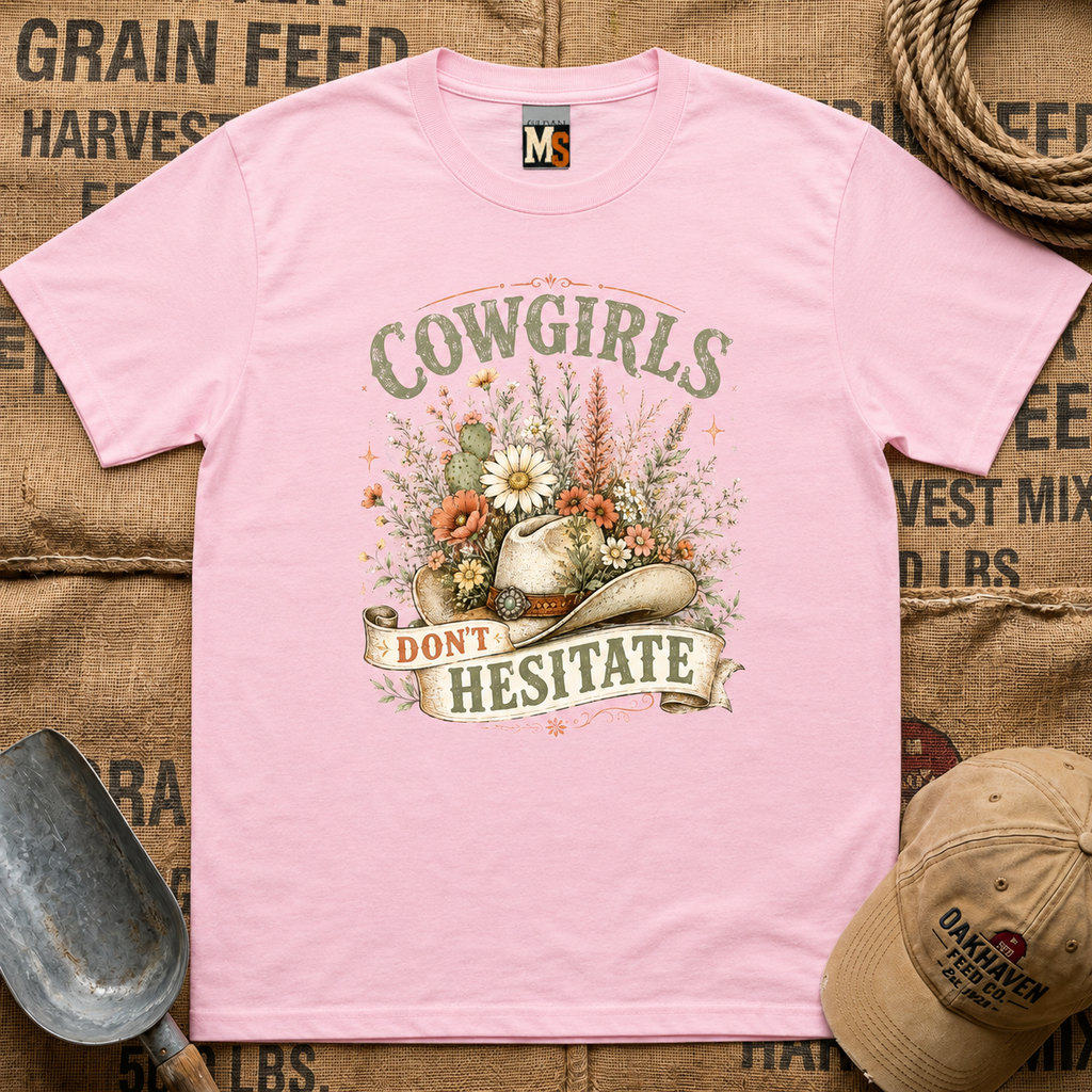 Cowgirls don't hesitate T-shirt