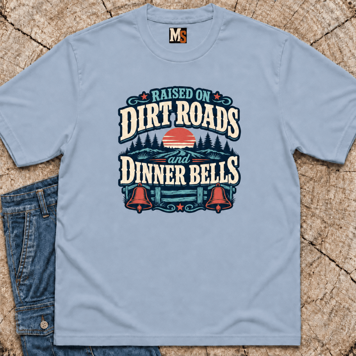 Raised on Dirt Roads & Dinner Bells T-shirt