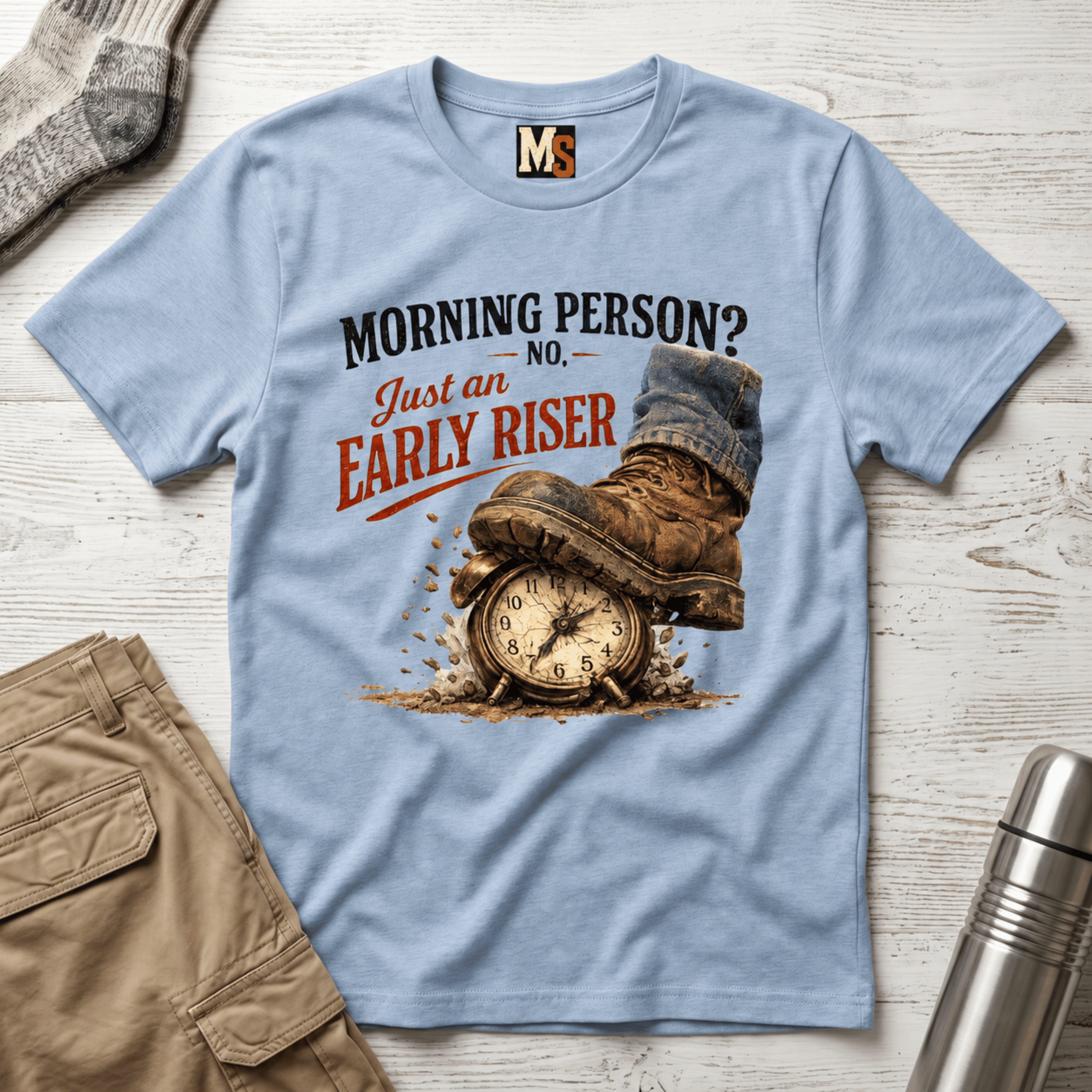 Morning Person? No - Just an early Riser T-shirt