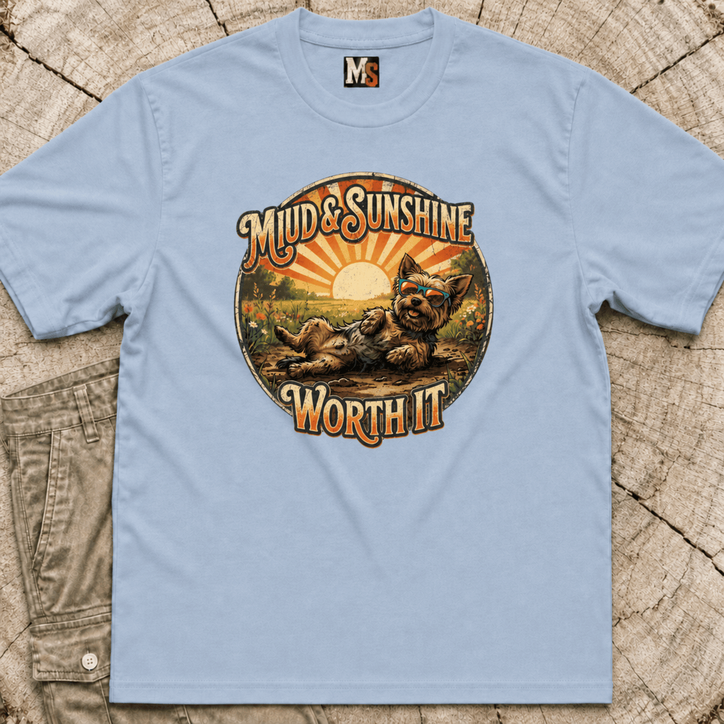 Mud & Sunshine - worth it T-shirt