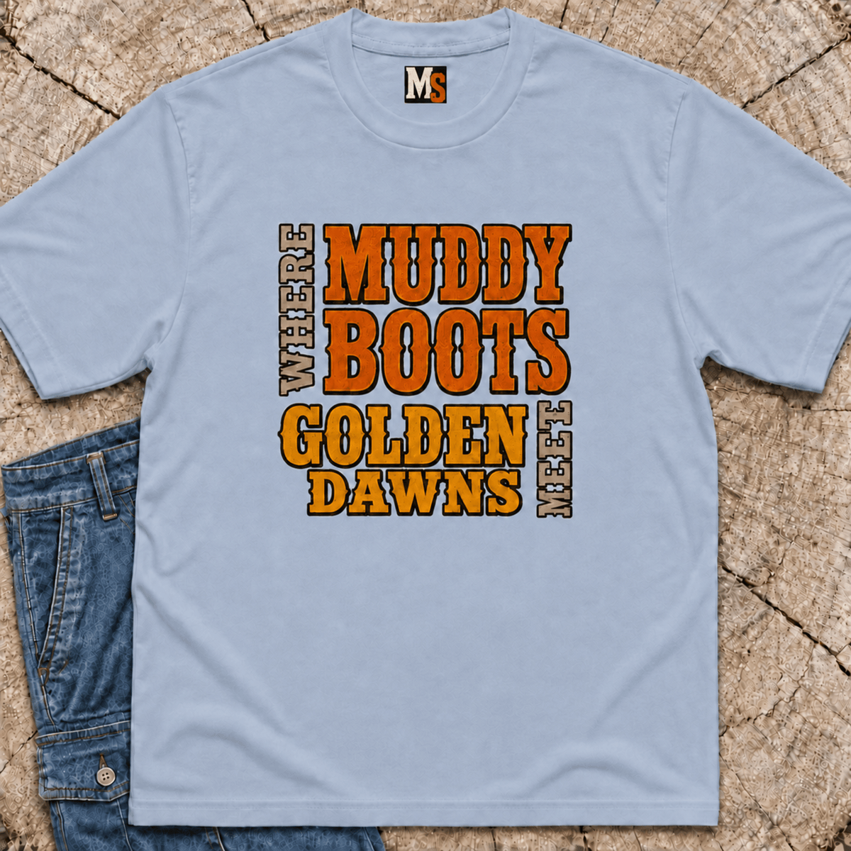 Where Muddy Boots Meet Golden Dawns T-shirt