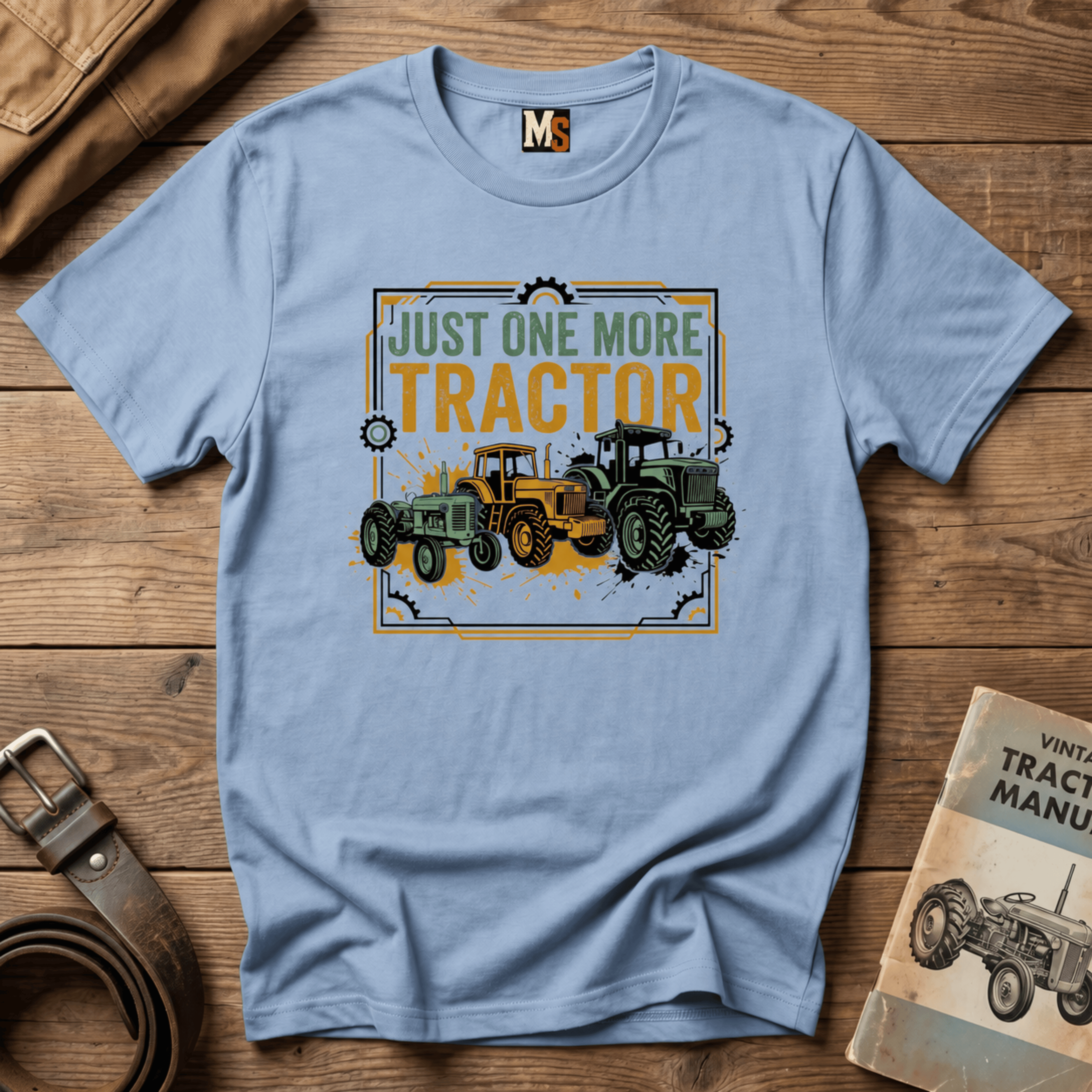 Just one more tractor T-shirt
