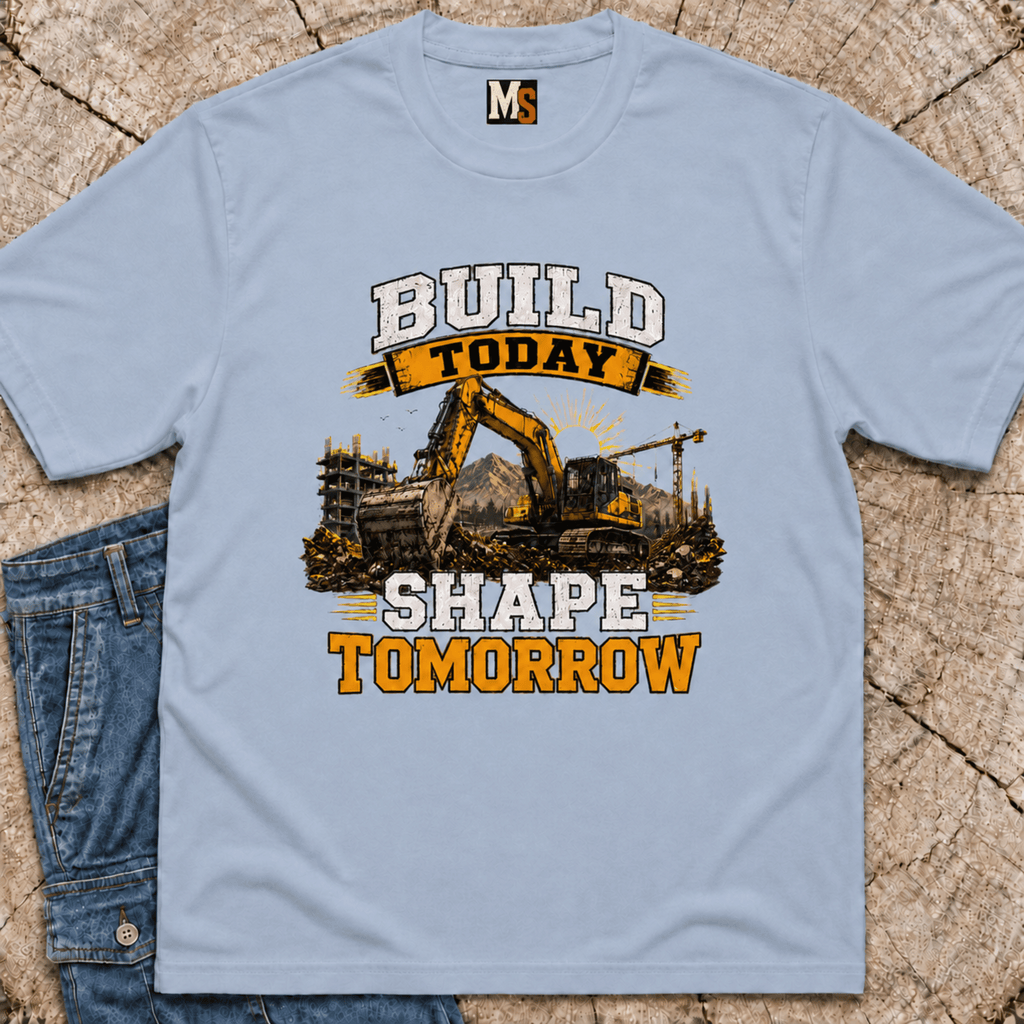 Build Today Shape Tomorrow T-Shirt
