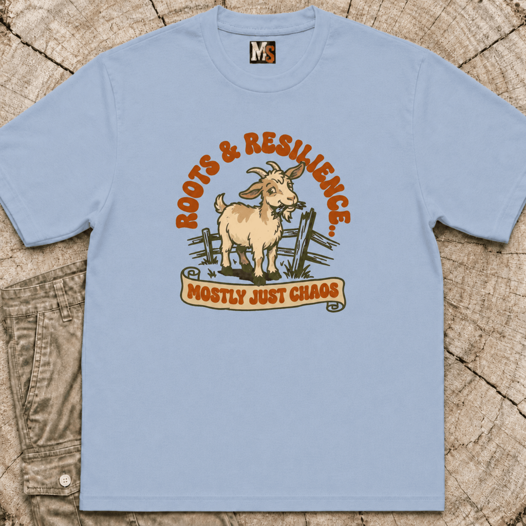 Roots & Resilience - mostly just chaos T-shirt