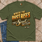 Where the dust rises, the Soul Settles T-shirt