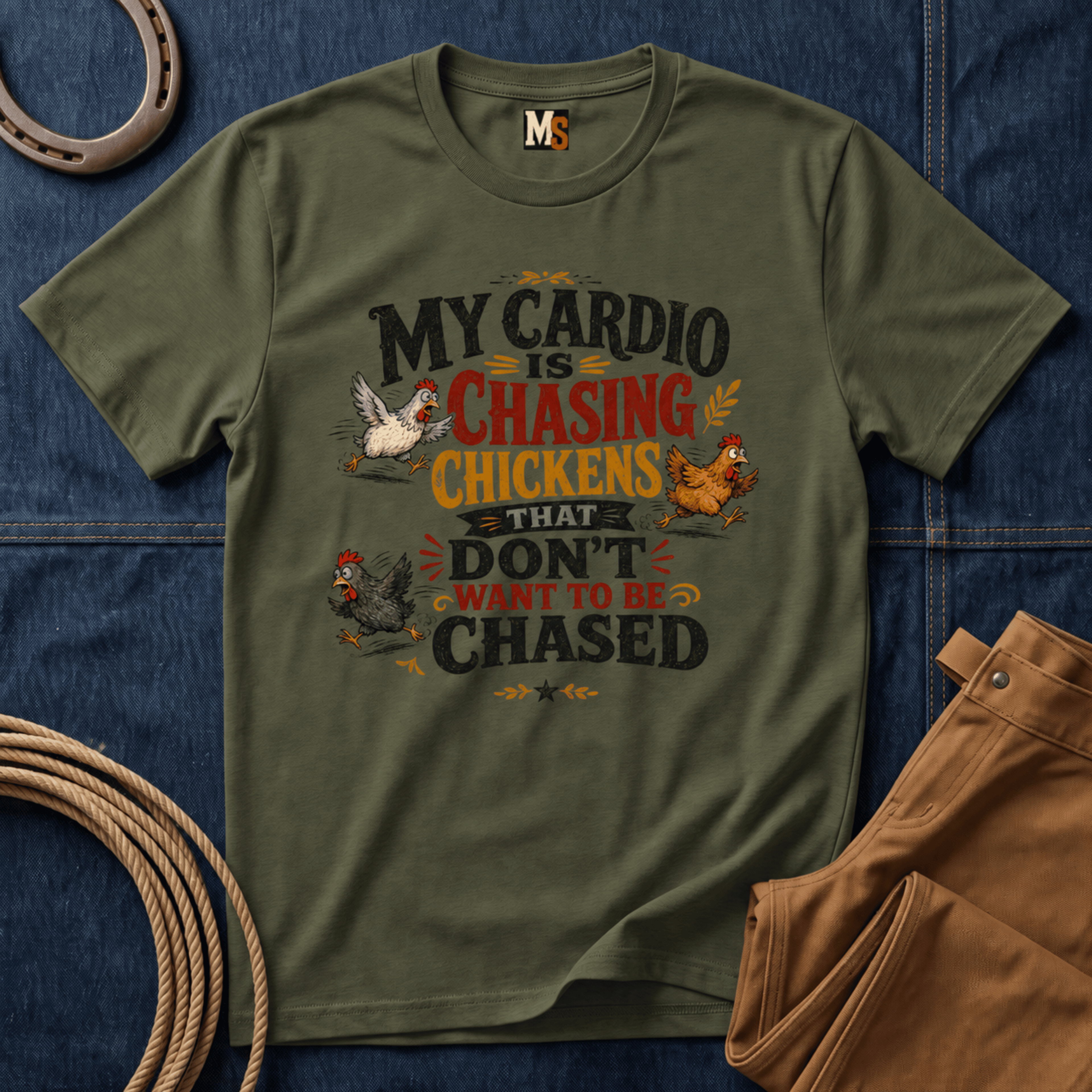 My Cardio is Chasing Chickens That dont want be chased T-shirt