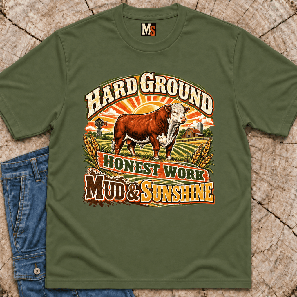 Hard Ground, Honest Work - Mud & Sunshine T-shirt