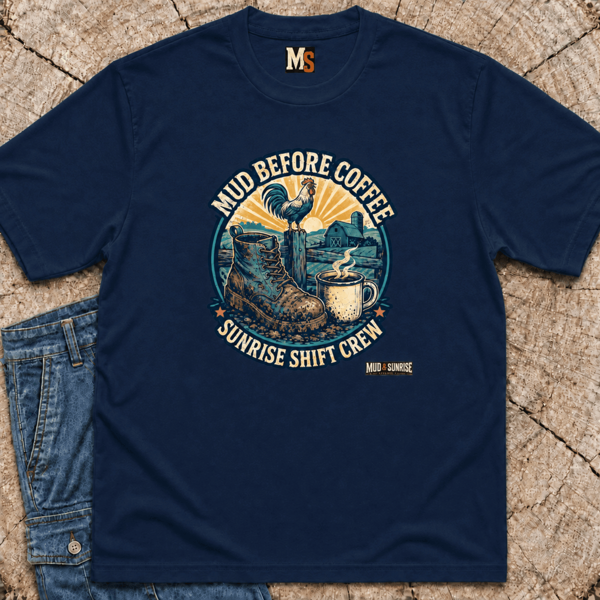 Mud before coffee - sunrise shift crew T-shirt