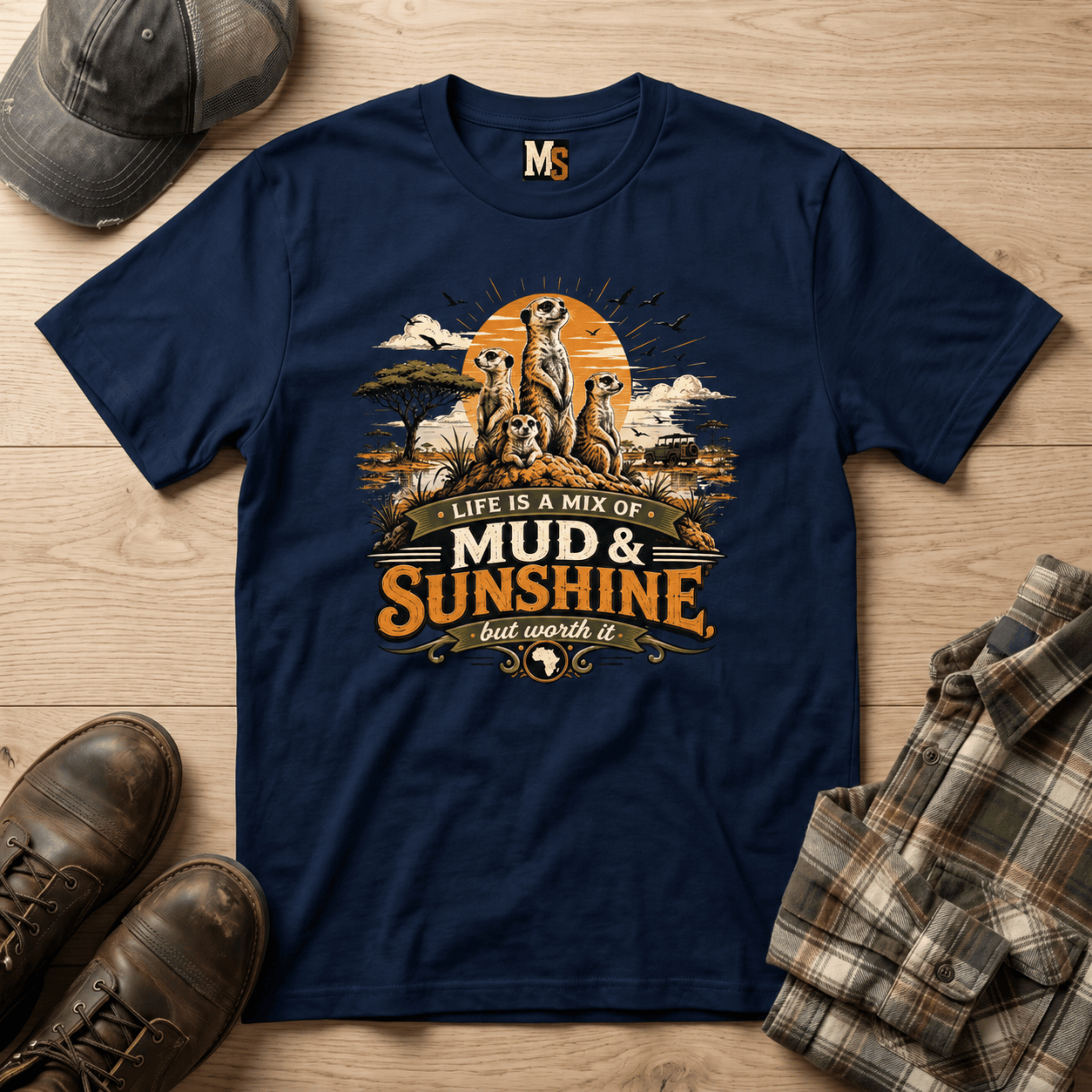 Life is a mix of Mud & Sunshine, but worth it T-shirt
