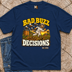 Bad Buzz Decisions T-shirt