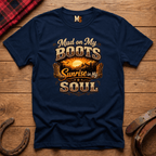 Mud on my boots, sunrise in my soul T-shirt