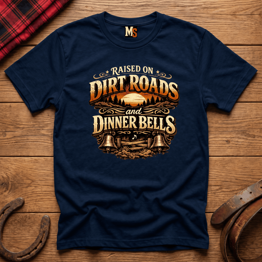 Raised on Dirt Roads & Dinner Bells T-shirt