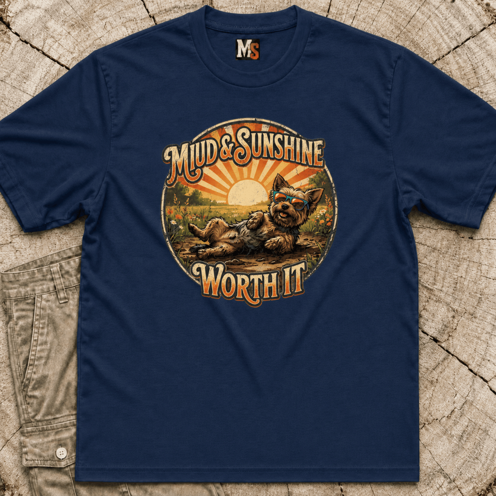 Mud & Sunshine - worth it T-shirt
