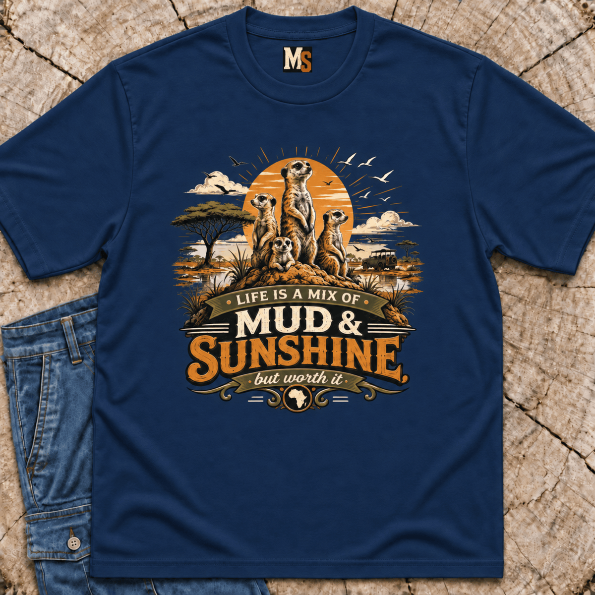 Life is a mix of Mud & Sunshine T-shirt