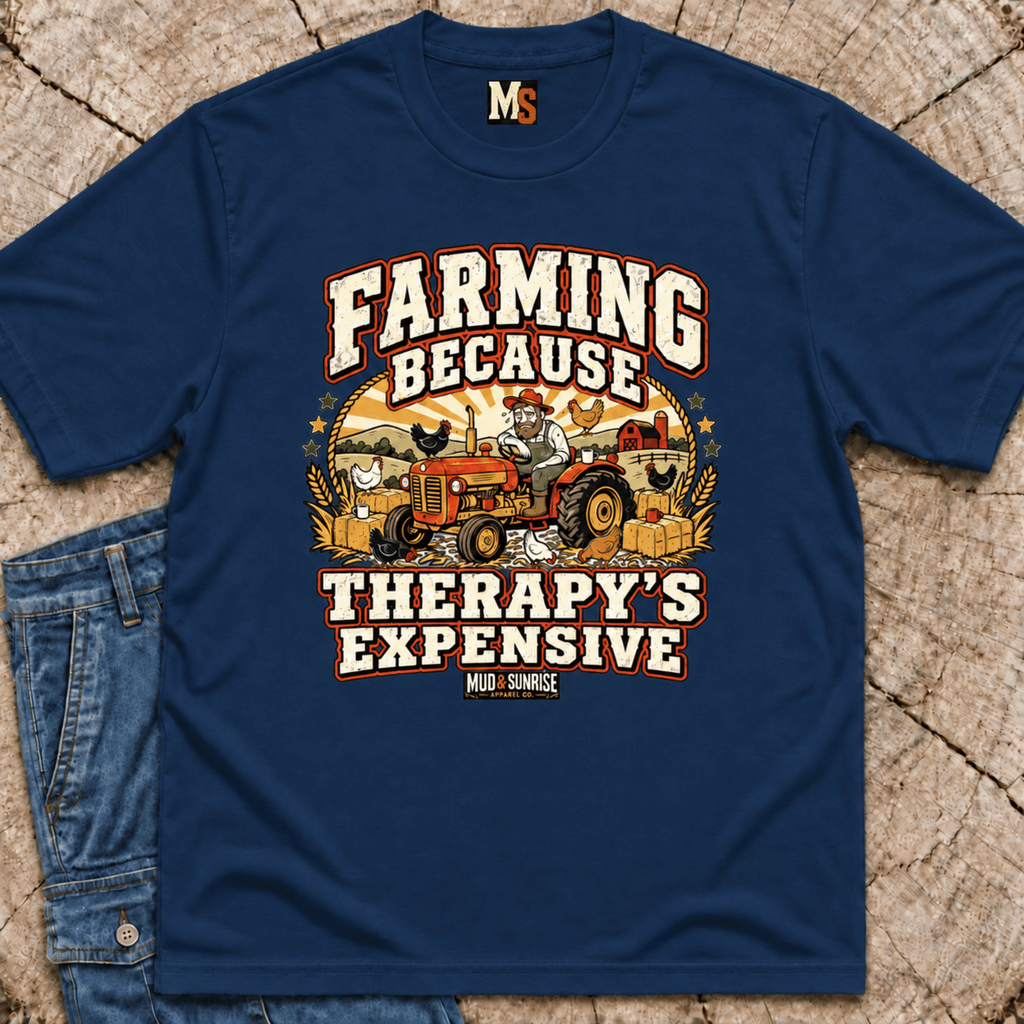 Farming because therapy is expensive T-shirt