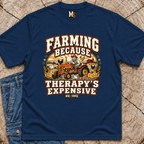 Farming because therapy is expensive T-shirt