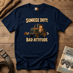 Sunrise Duty & Bad Attitude T-shirt