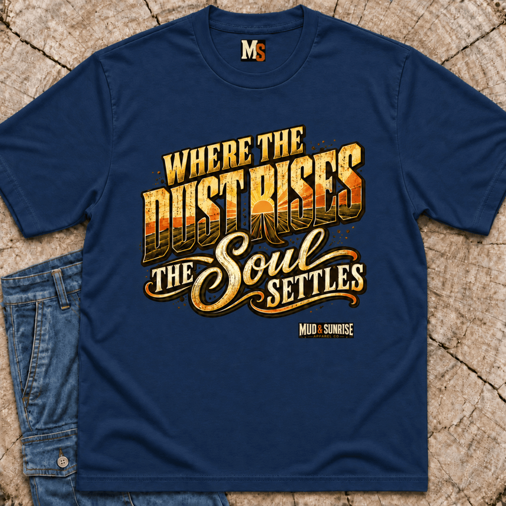 Where the dust rises, the Soul Settles T-shirt