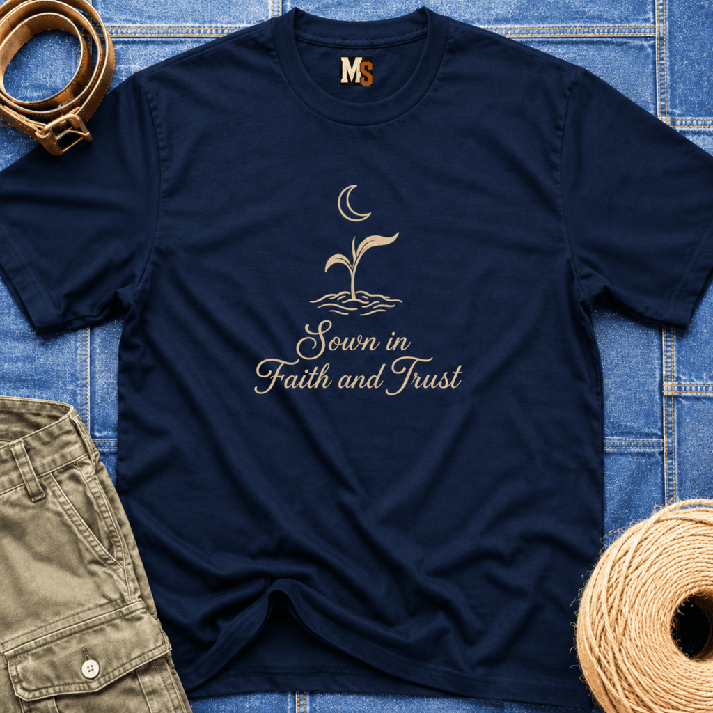 Sown in Faith and Trust T-shirt