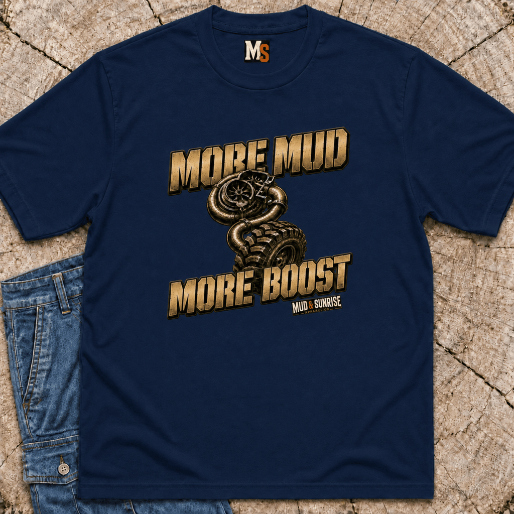 More Mud, More Boost T-shirt