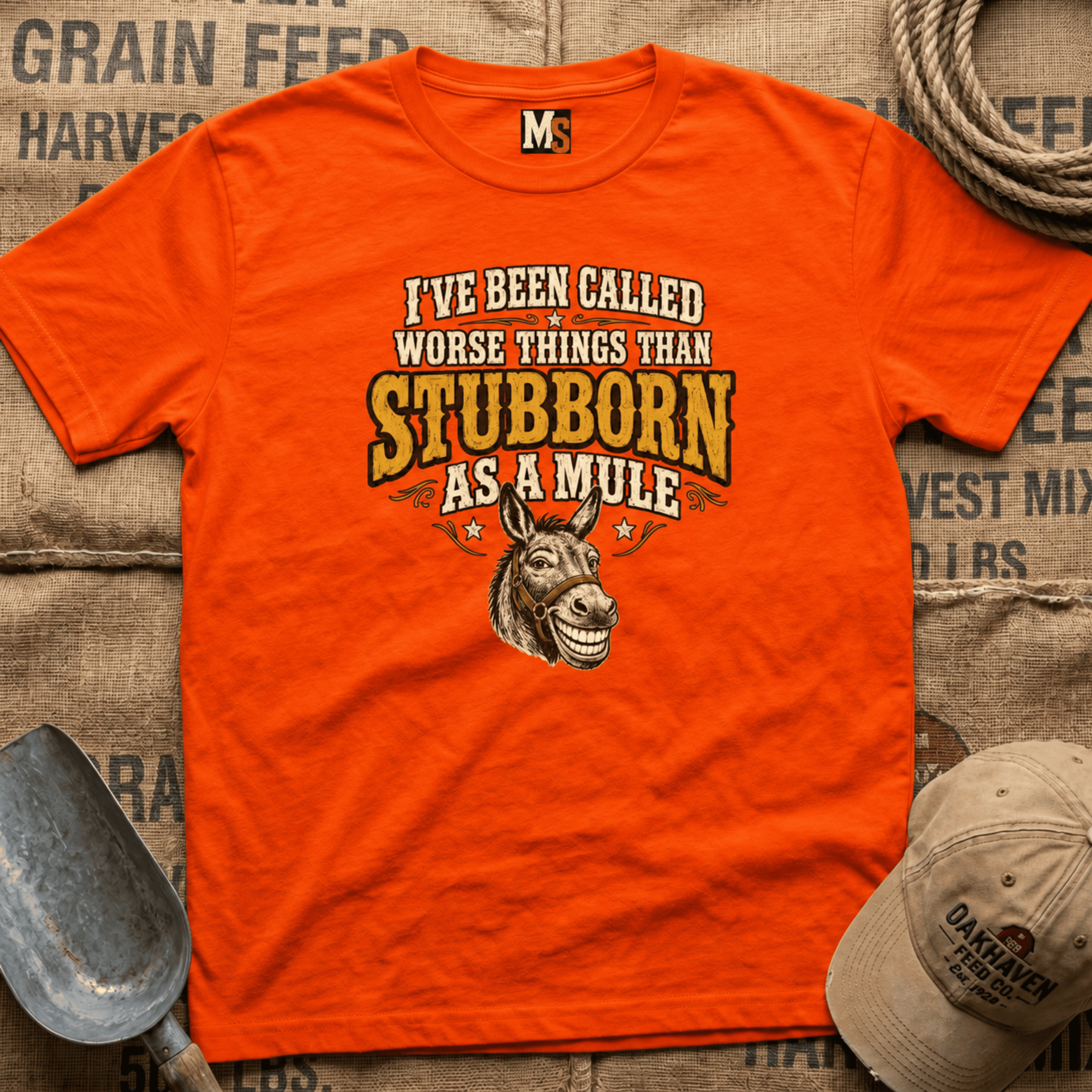 I've been called worse things than stubborn as a mule T-shirt