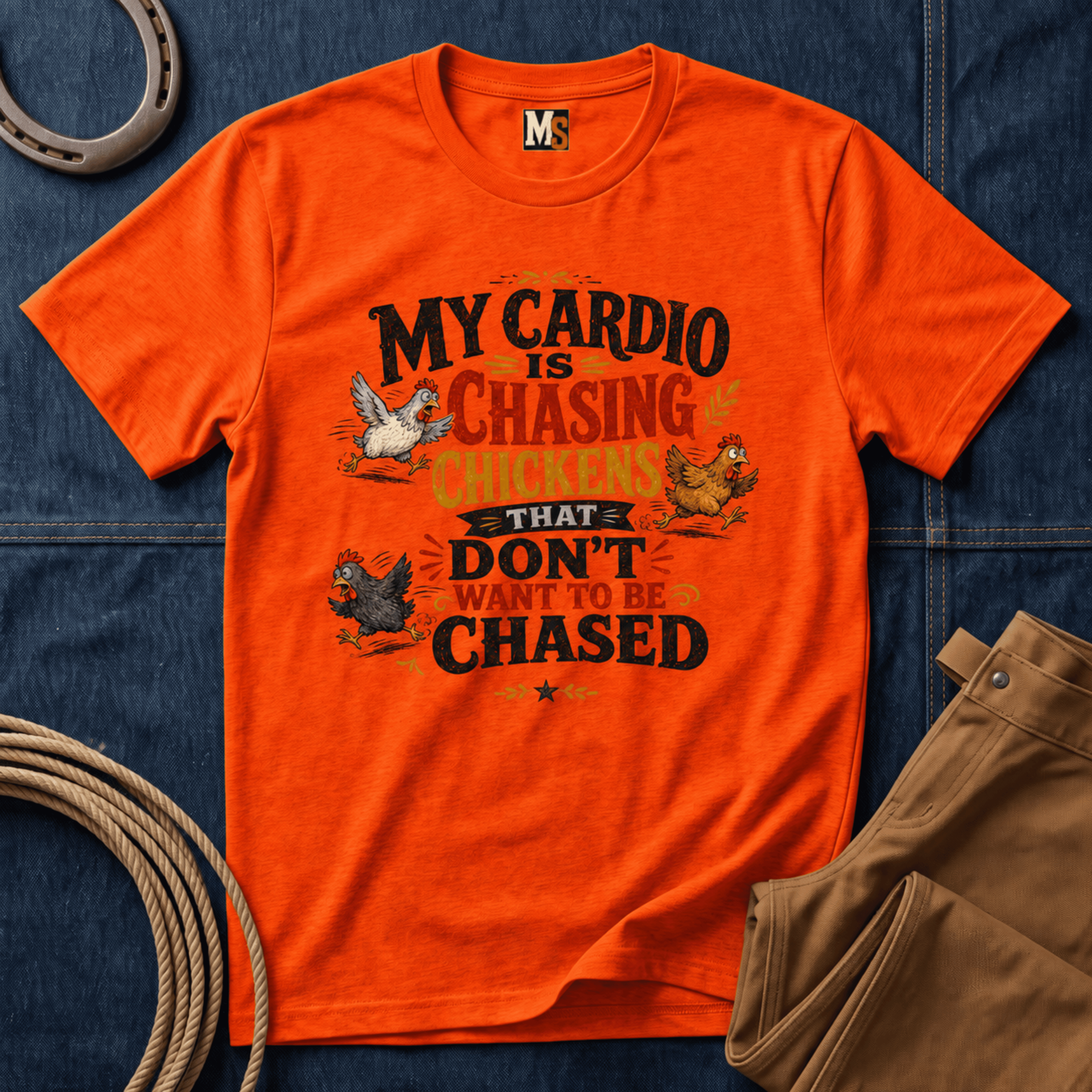 My Cardio is Chasing Chickens That dont want be chased T-shirt