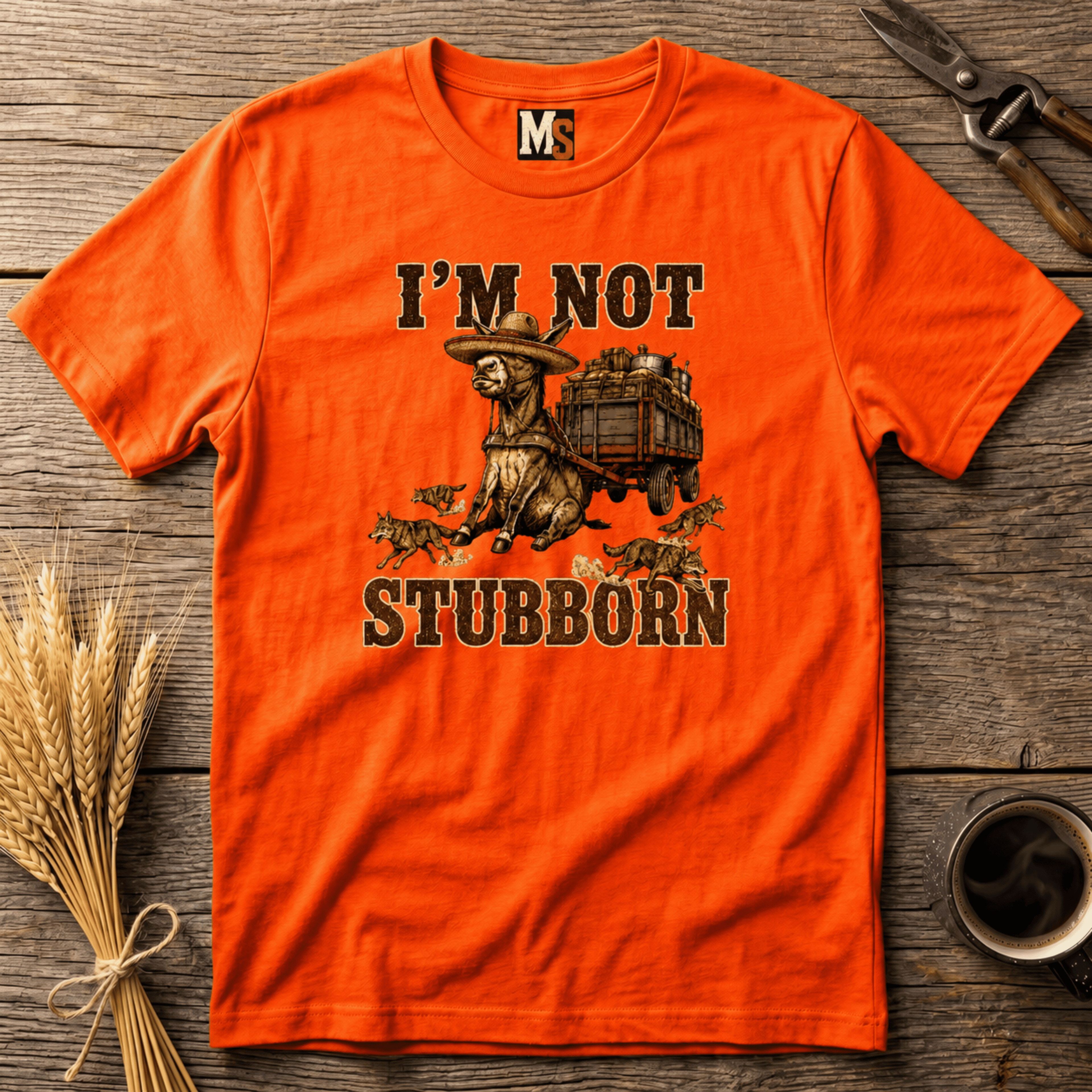 I'm not stubborn T-shirt