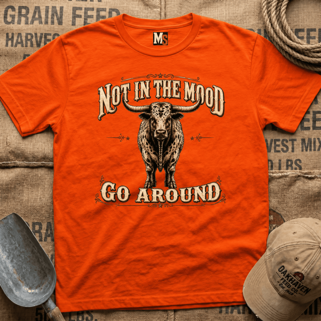 Not in the mood - Go Around T-shirt
