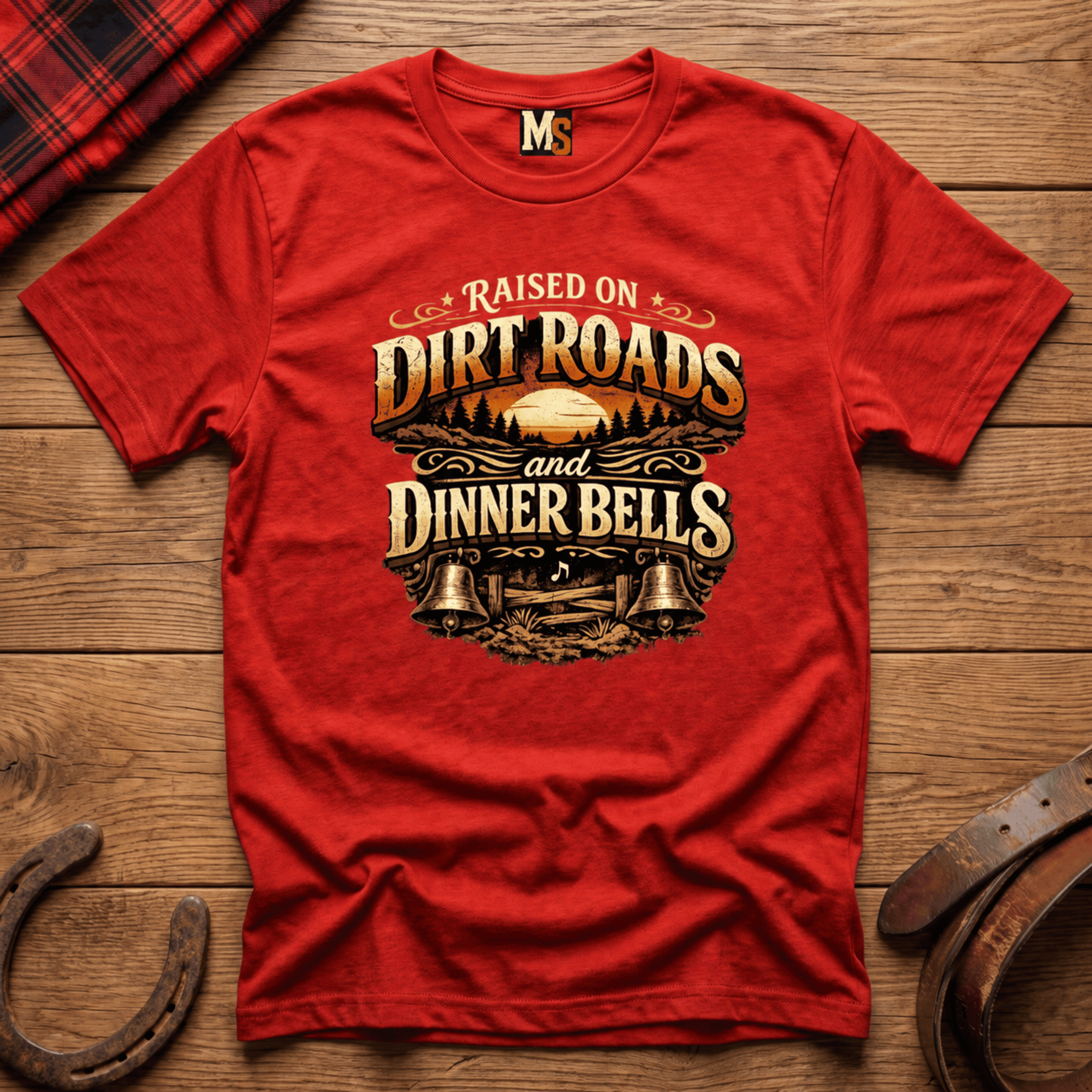 Raised on Dirt Roads & Dinner Bells T-shirt