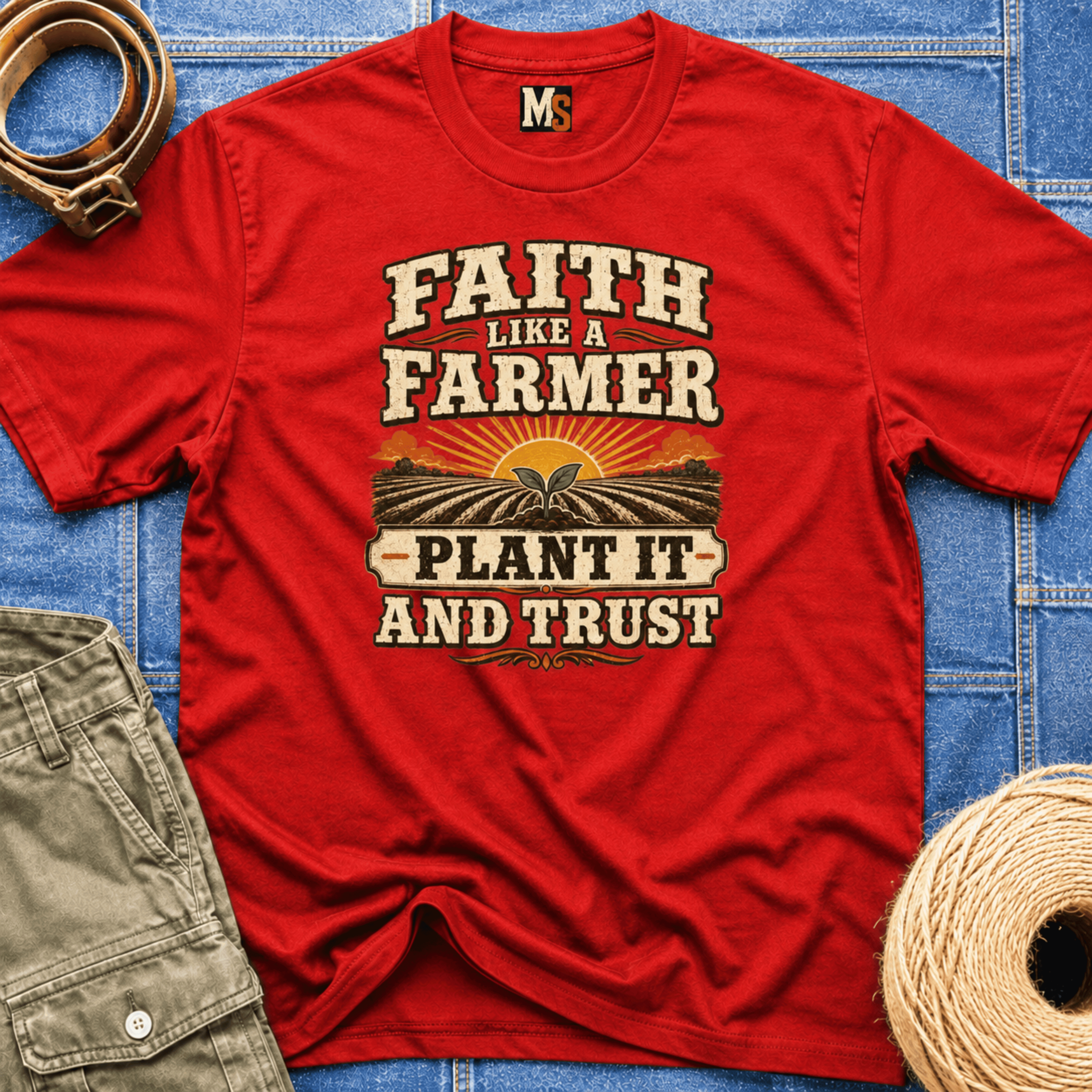Faith like a Farmer - Plant it and trust T-shirt