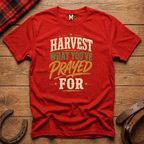 Harvest what you've prayed for T-shirt