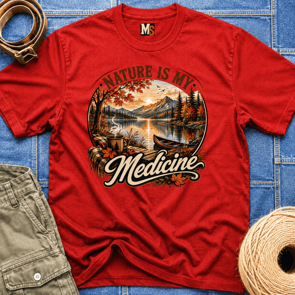 Nature is my Medicine - Fall T-shirt