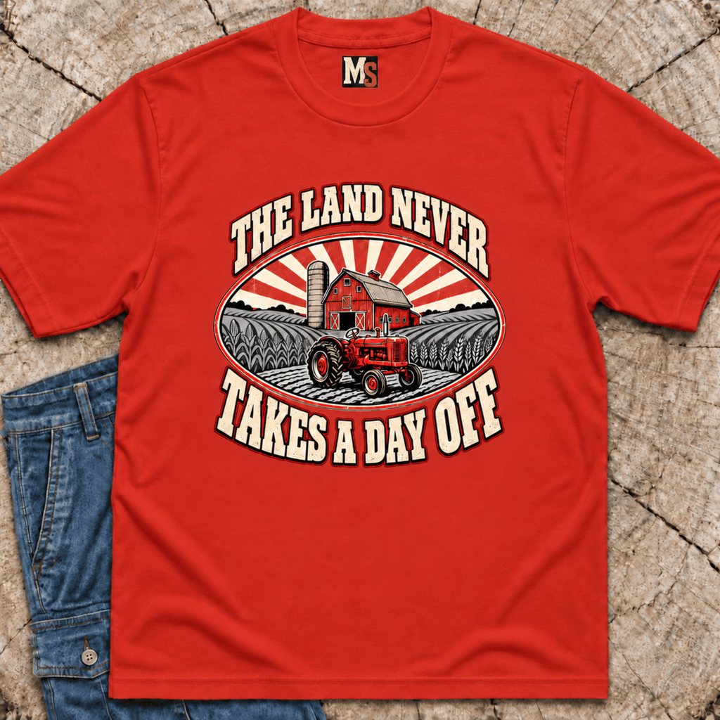 The Land never takes a day off T-shirt