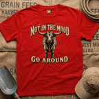 Not in the mood - Go Around T-shirt