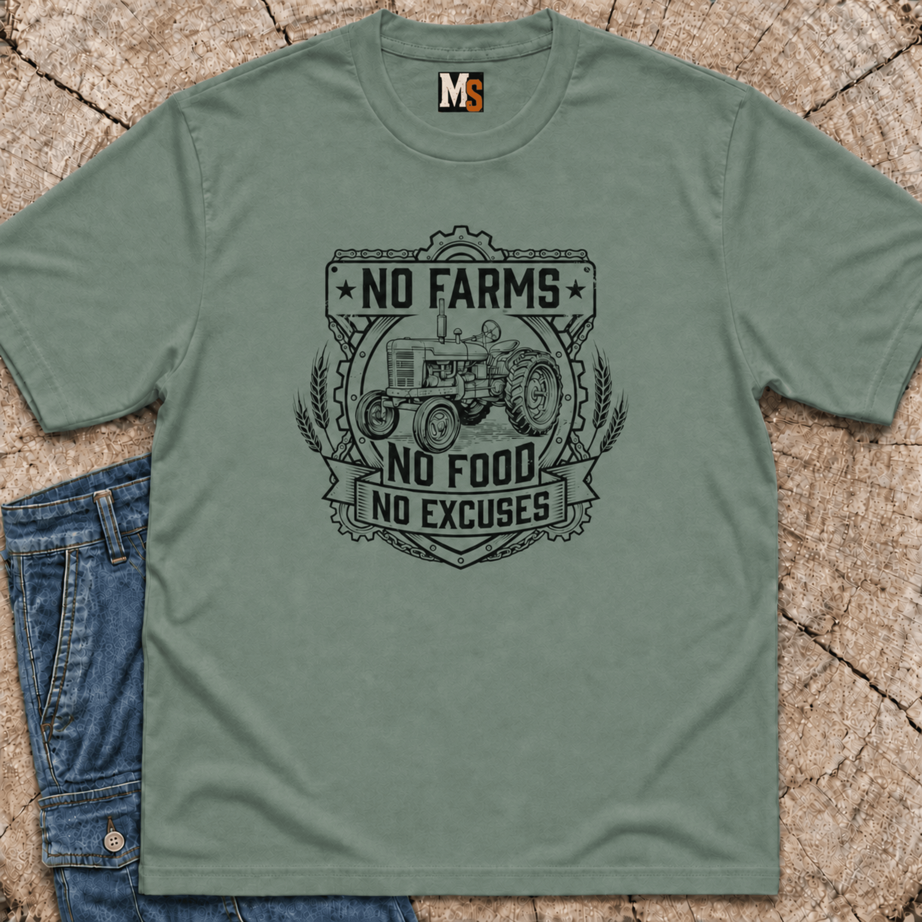No Farms, No Food, No Excuses T-shirt