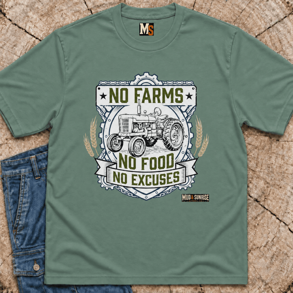 No Farms, no Food, No Excuses T-shirt