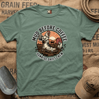 Mud before coffee - sunrise shift crew T-shirt