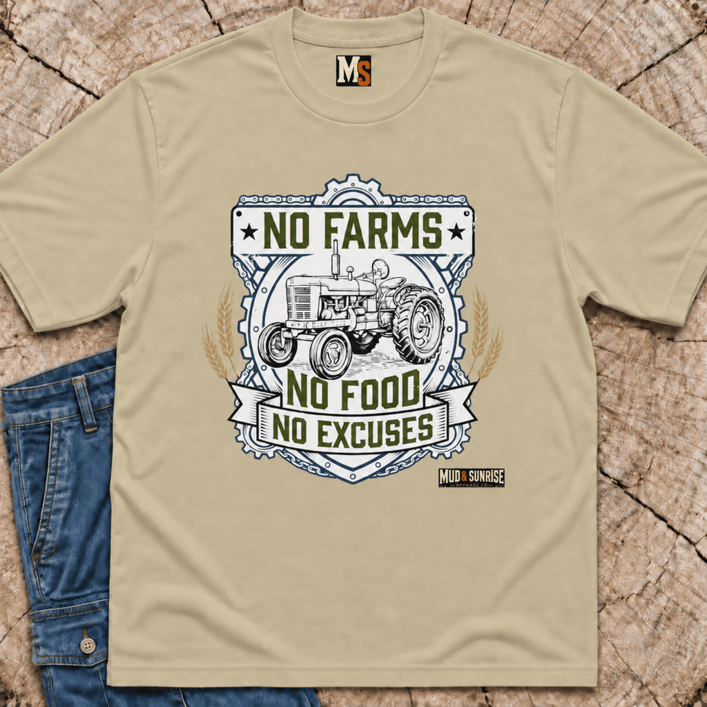 No Farms, no Food, No Excuses T-shirt