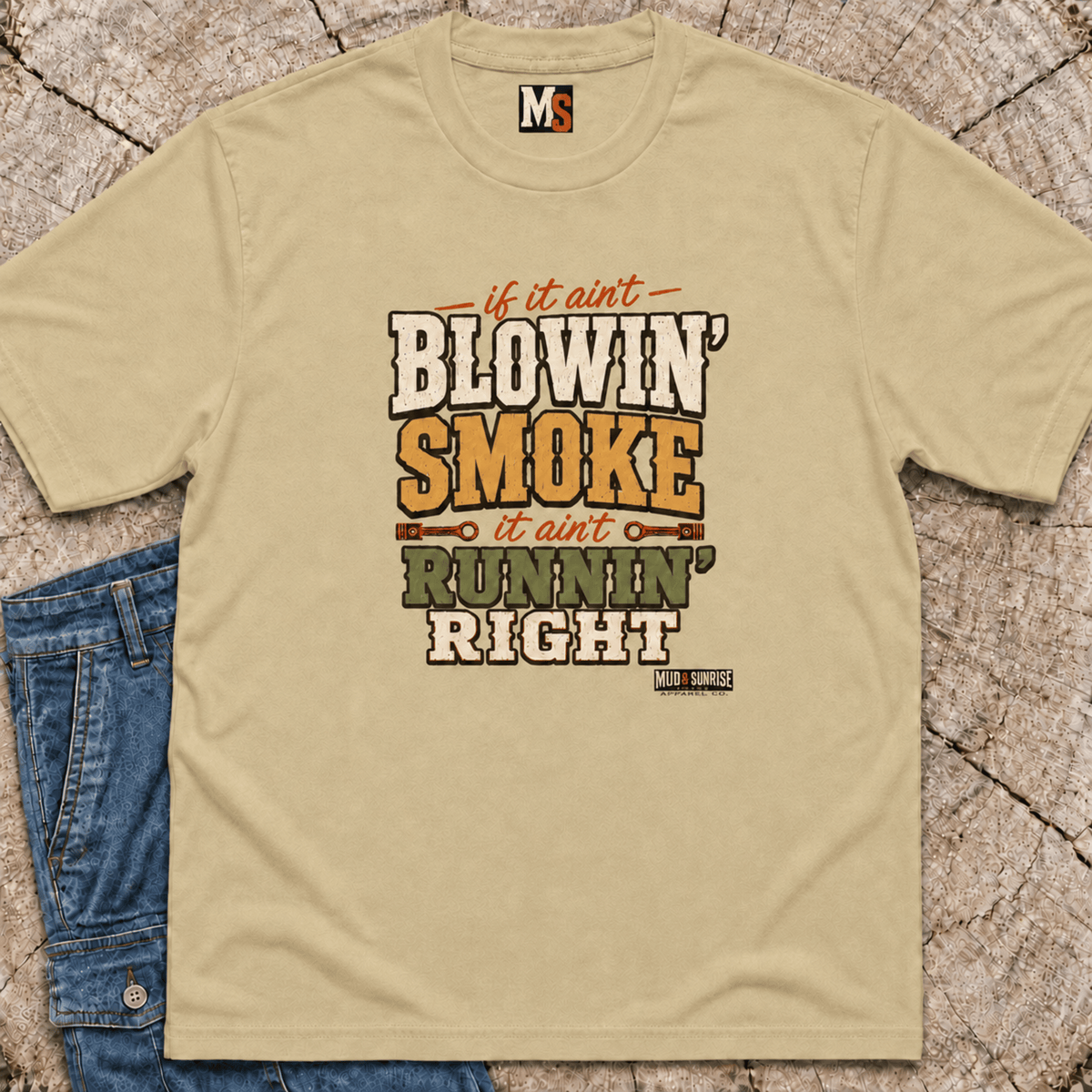 If it ain't blowin' smoke, it ain't runnin' right T-shirt