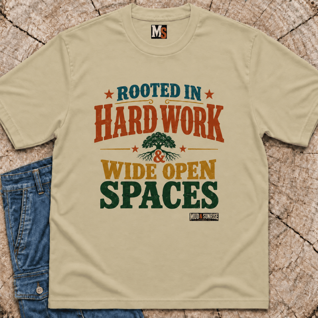 Rooted in Hard Work & Wide Open Spaces T-Shirt