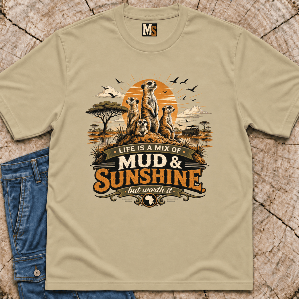Life is a mix of Mud & Sunshine T-shirt