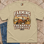 Farming because therapy is expensive T-shirt